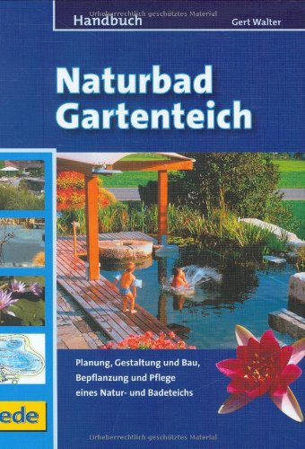 Naturbad Gartenteich, Handbuch Garden & Plants