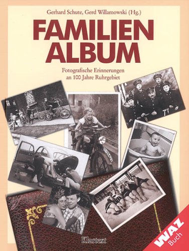 Familien Album: Fotografische Erinnerungen an 100 Jahre Ruhrgebiet Living & Furnishing