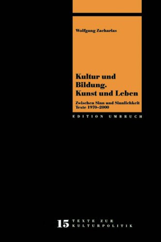 Kultur und Bildung - Kunst und Leben: Zwischen Sinn und Sinnlichkeit. Texte 1970-2000 Law