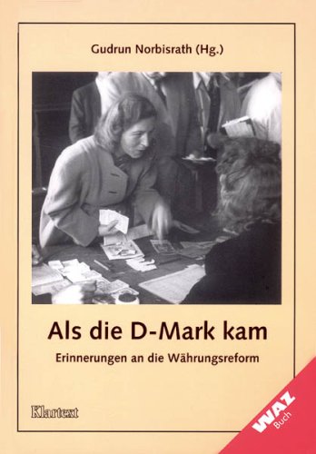 Als die D-Mark kam. Erinnerungen an die Währungsreform. Books