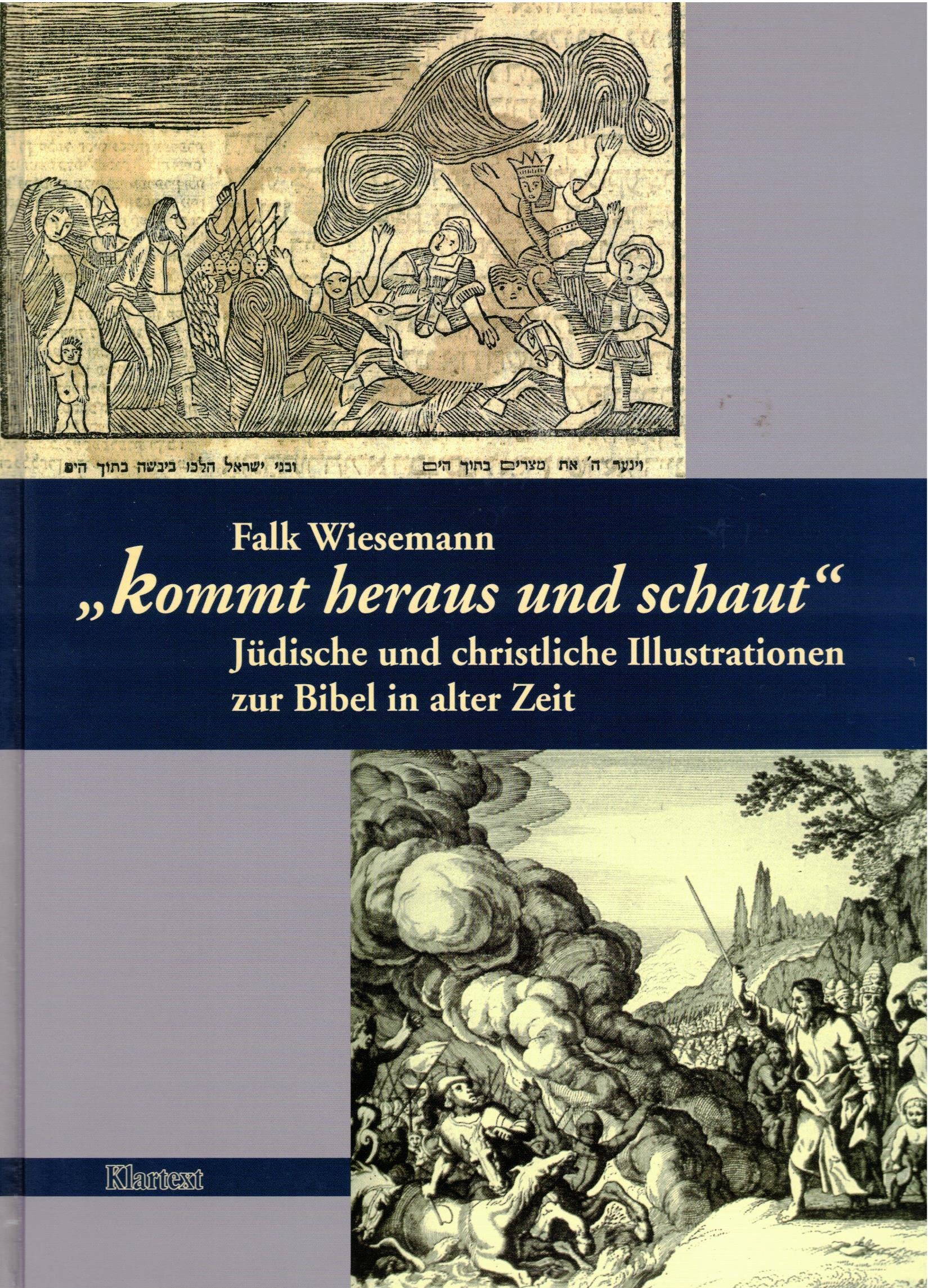 Kommt heraus und schaut - jüdische und christliche Illustrationen zur Bibel in alter Zeit: Katalog zur Ausstellung Religion & Esotericism