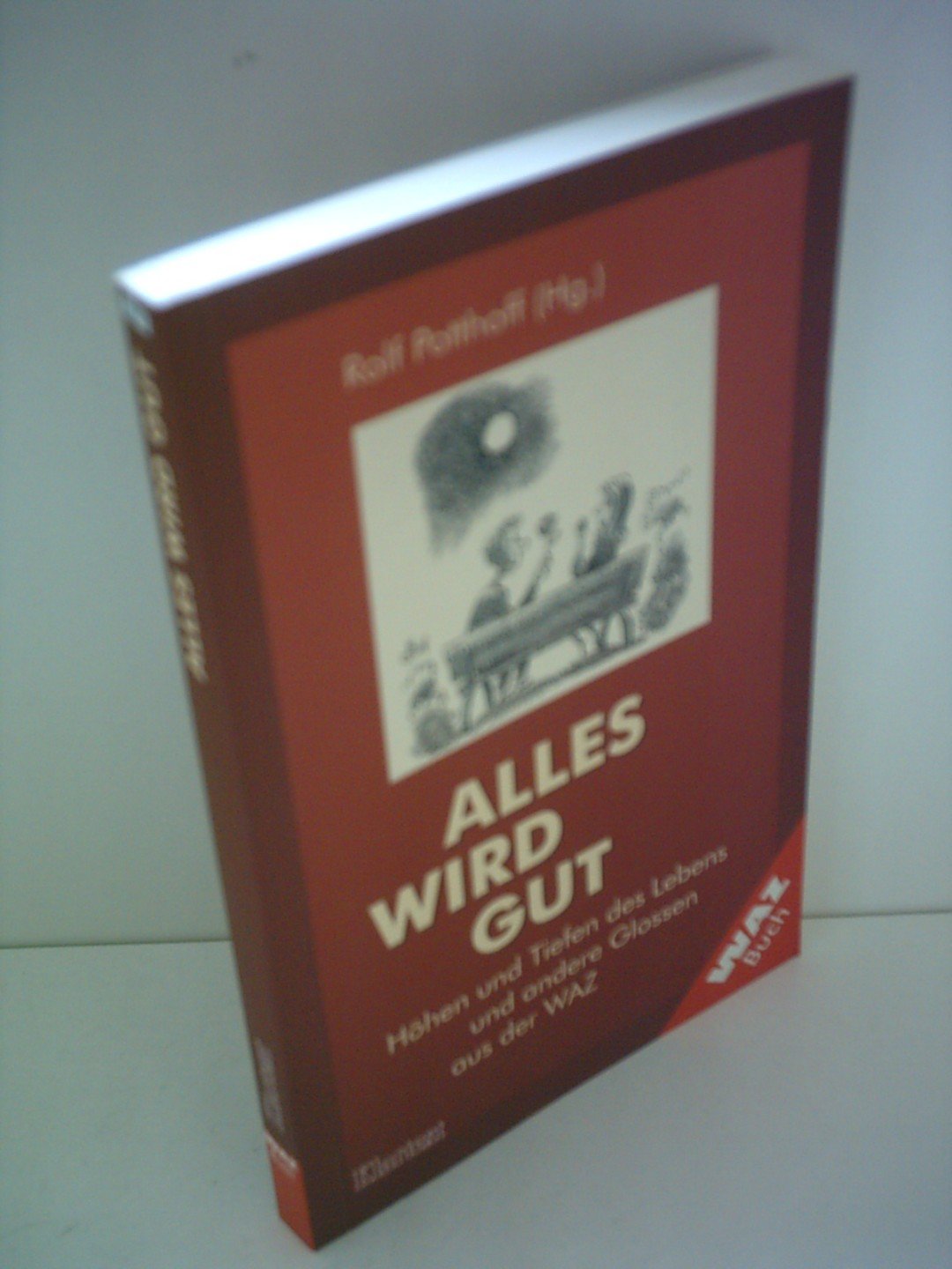 Alles wird gut: Höhen und Tiefen des Lebens und andere kleine Katastrophen Media & Communication