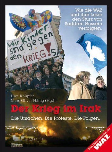 Der Krieg im Irak: Die Ursache. Die Proteste. Die Folgen Politics & History