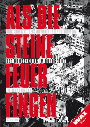 Als die Steine Feuer fingen. Der Bombenkrieg im Ruhrgebiet. Erinnerungen Science