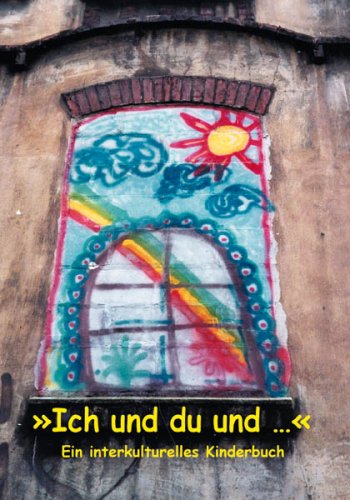 Ich und du und...: Ein interkulturelles Kinderbuch Non-fiction