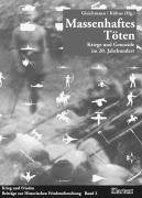 Massenhaftes Töten: Kriege und Genozide im 20. Jahrhundert (Frieden und Krieg - Beiträge zur Historischen Friedensforschung) Law