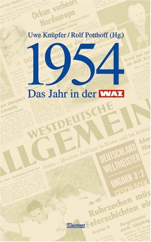 1954 Das Jahr in der WAZ Politics & History