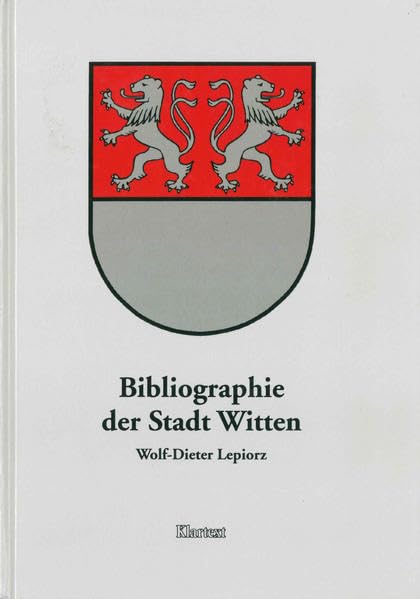 Bibliographie der Stadt Witten: Bücher und Artikel aus Zeitschriften und Sammelwerken 1824-2002 Social Sciences