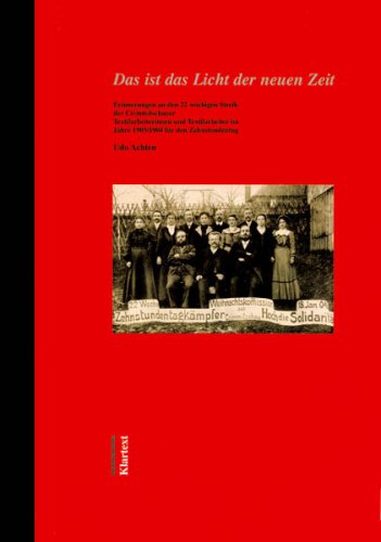 Das ist das Licht der neuen Zeit: Erinnerungen an den 22-wöchigen Streik der Crimmitschauer Textilarbeiterinnen und Textilarbeiter im Jahre 1903/1904 für den Zehnstundentag Law