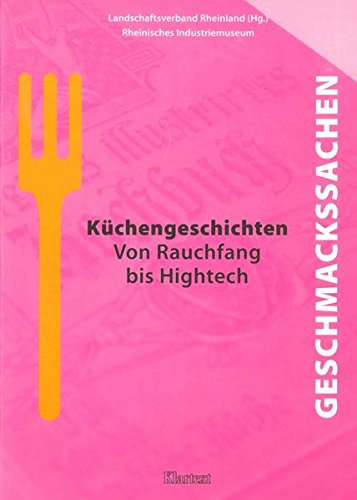 Küchengeschichten: Von Rauchfang bis Hightech Business, Finance & Career