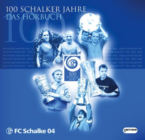 100 Schalker Jahre: Das Hörbuch book