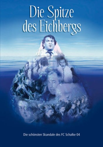 Die Spitze des Eichbergs: Die schönsten Skandale des FC Schalke 04 Leisure & Fun