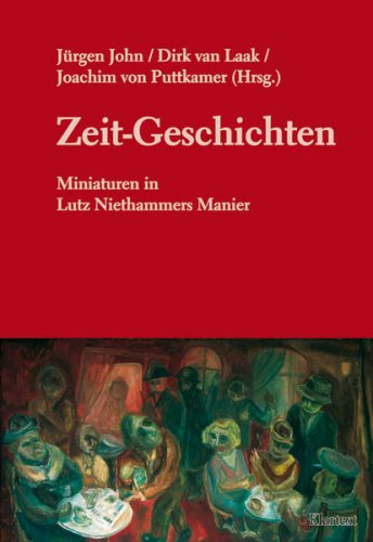 Zeit-Geschichten. Miniaturen in Lutz Niethammers Manier Politics & History