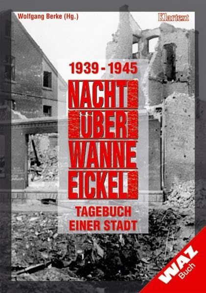 Nacht über Wanne-Eickel. 1939-1945 - Tagebuch einer Stadt Contemporary literature