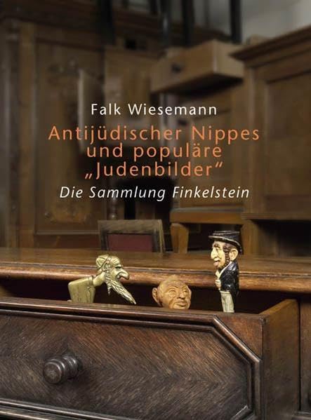 Antijüdischer Nippes und populäre Judenbilder: Die Sammlung Finkelstein Film, Art & Culture