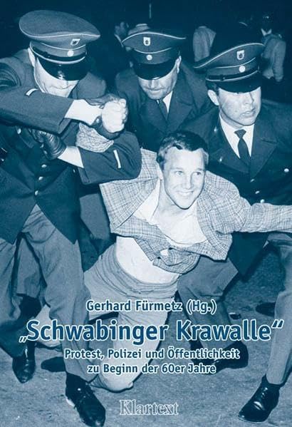 Schwabinger Krawalle: Protest, Polizei und Öffentlichkeit zu Beginn der 60er Jahre (Villa ten Hompel, Schriften) Politics & History