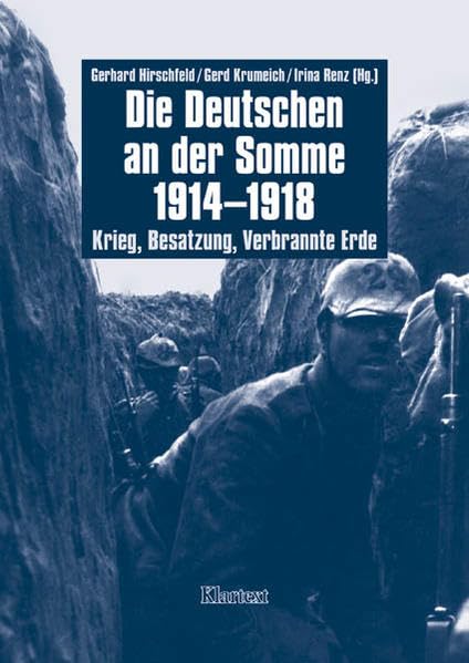 Die Deutschen an der Somme 1914-1918. Krieg, Besatzung, Verbrannte Erde German history