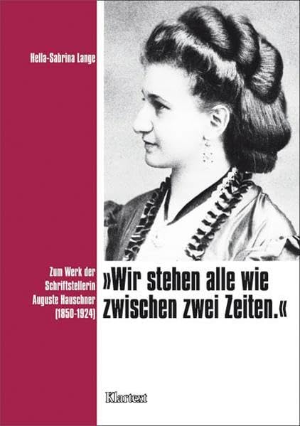 'Wir stehen alle wie zwischen zwei Zeiten.' Zum Werk der Schriftstellerin Auguste Hauschner (1850-1924) Contemporary literature Books
