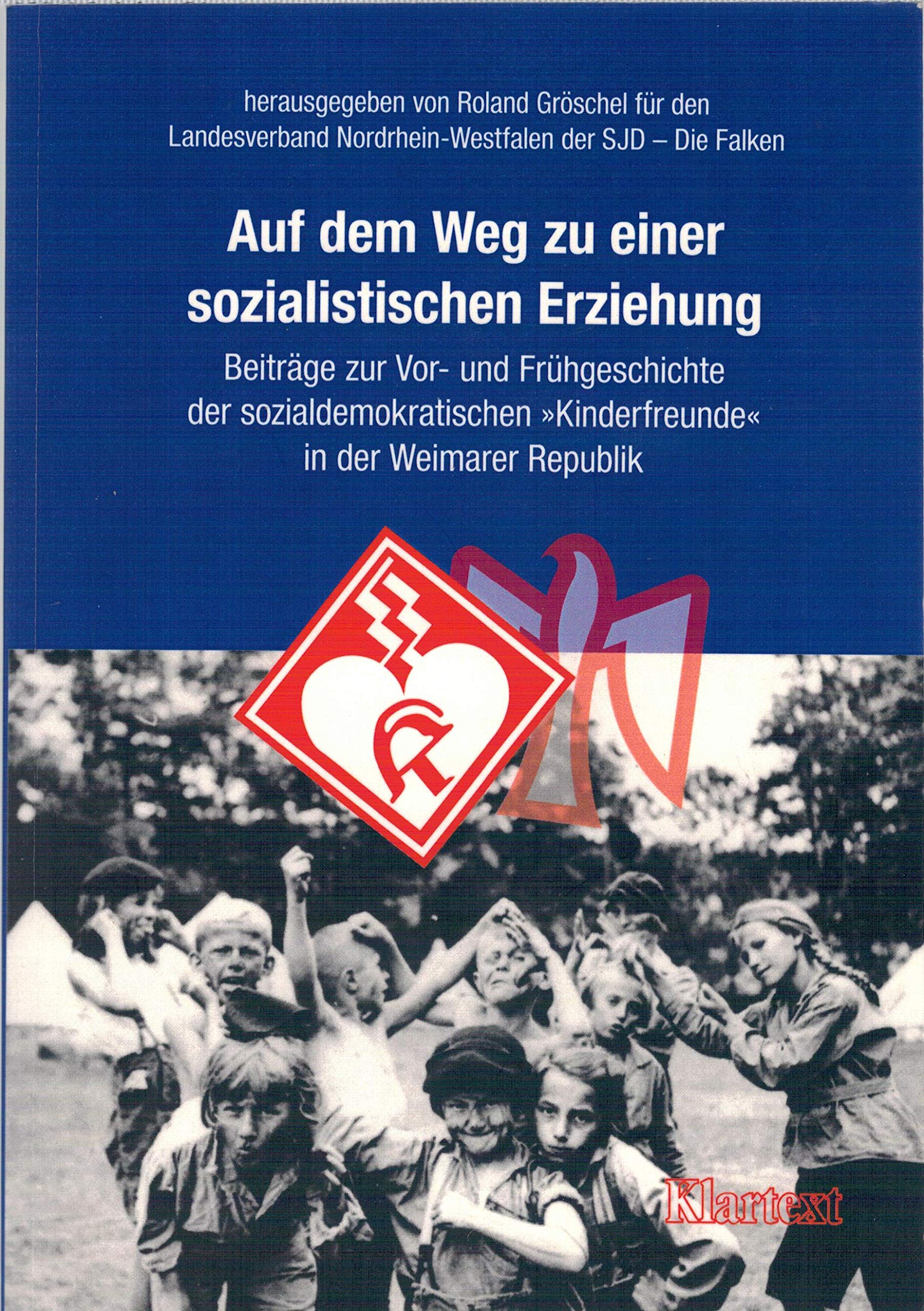 Auf dem Weg zu einer sozialistischen Erziehung: Beiträge zur Vor- und Frühgeschichte der sozialdemokratischen "Kinderfreunde" in der Weimarer Republik Politics & History