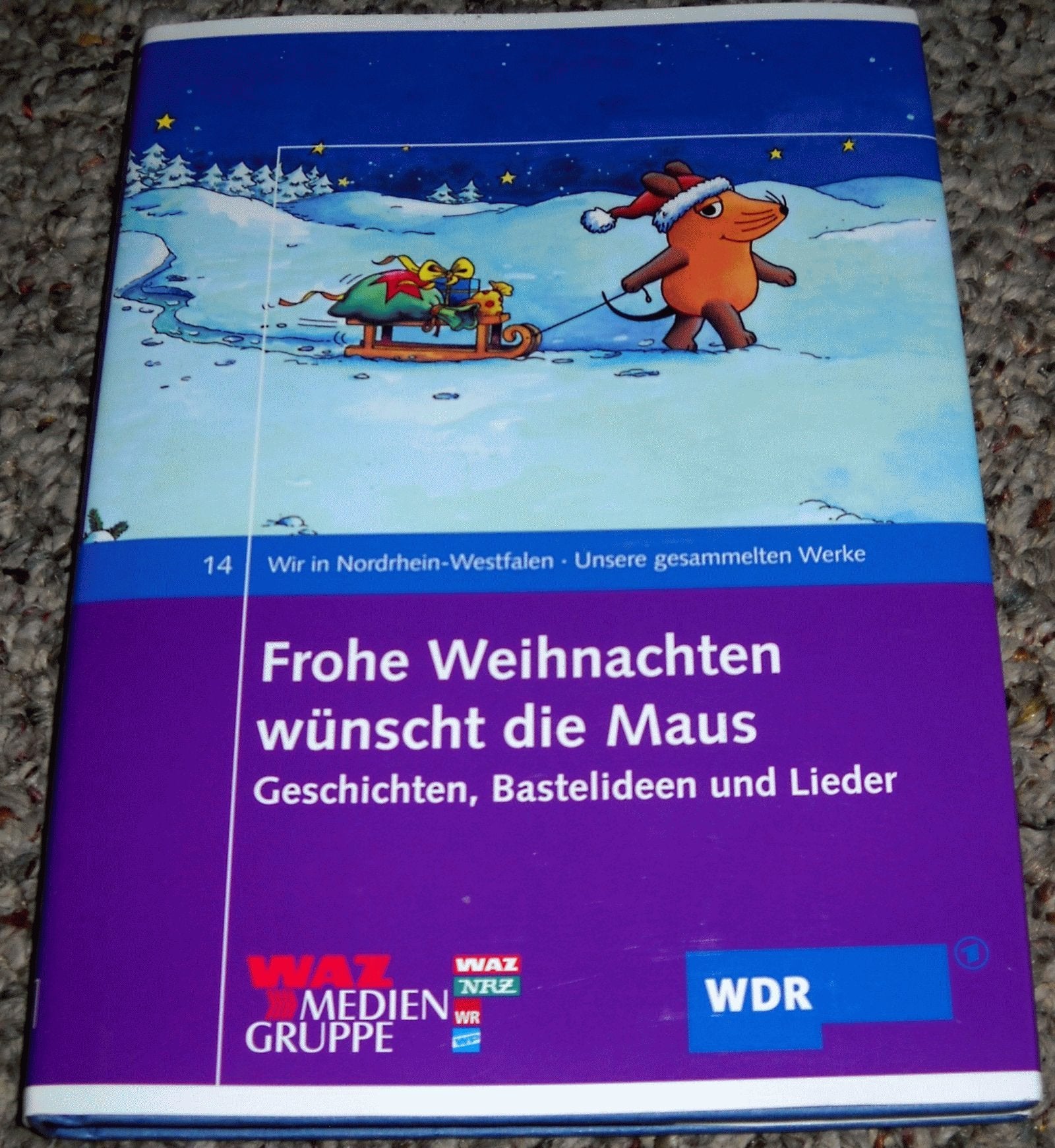 Frohe Weihnachten wünscht die Maus: Geschichten, Bastelideen und Lieder (Wir in Nordrhein-Westfalen - Unsere gesammelten Werke) Film, Art & Culture