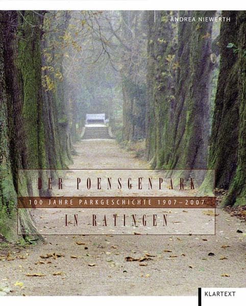 Der Poensgenpark in Ratingen: 100 Jahre Parkgeschichte 1907-2007 Natural Sciences