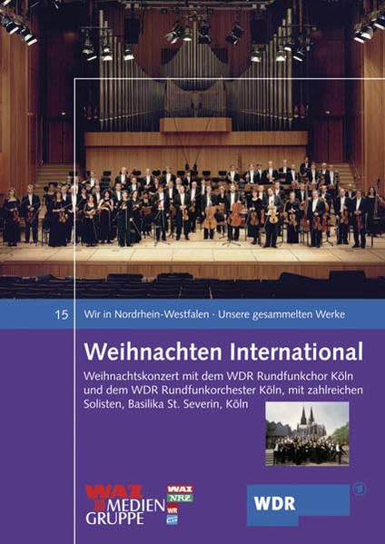Weihnachten International - Weihnachtskonzert: Ein Weihnachtskonzert mit dem WDR Rundfunkchor Köln un dem WDR Rundfunkorchester Köln, mit zahlreichen ... - Unsere gesammelten Werke) Arts & Music