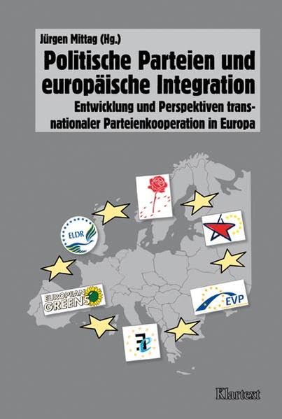 Politische Parteien und europäische Integration. Entwicklung und Perspektiven transnationaler Parteienkooperation in Europa Film, Art & Culture