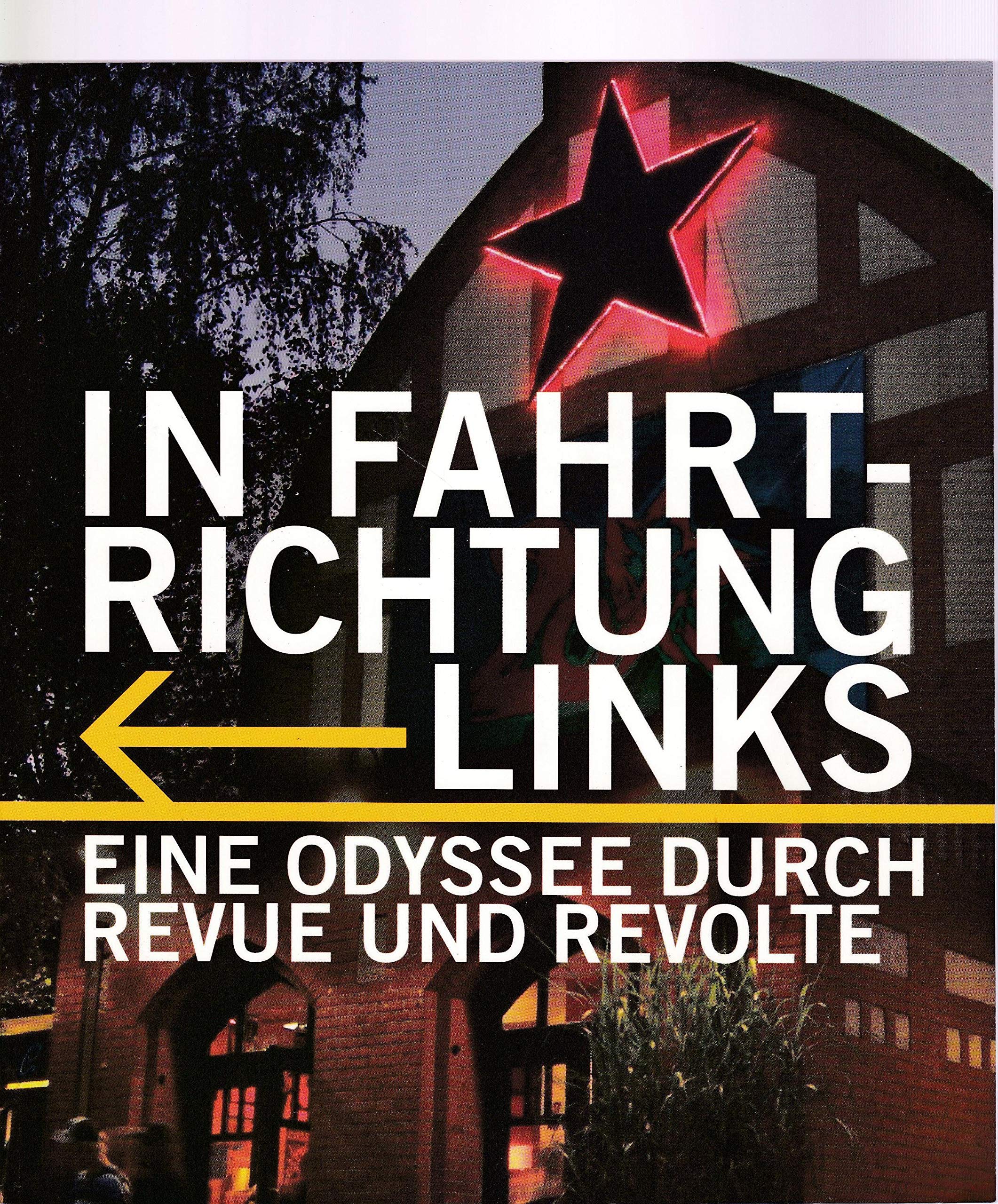 In Fahrtrichtung Links: Eine Odyssee Durch Revue und Revolte Business, Finance & Career