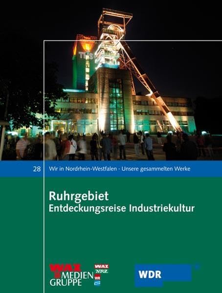 Ruhrgebiet Entdeckungsreise Industriekultur (Wir in Nordrhein-Westfalen - Unsere gesammelten Werke) Leisure, Home & Garden
