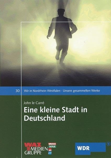 Eine kleine Stadt in Deutschland: Roman (Wir in Nordrhein-Westfalen - Unsere gesammelten Werke) Contemporary literature Books