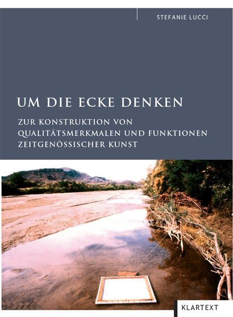 Um die Ecke denken: Zur Konstruktion von Qualitätsmerkmalen und Funktionen zeitgenössischer Kunst Books