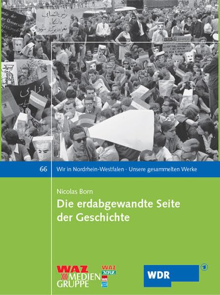 Die erdabgewandte Seite der Geschichte (Wir in Nordrhein-Westfalen - Unsere gesammelten Werke) Contemporary literature