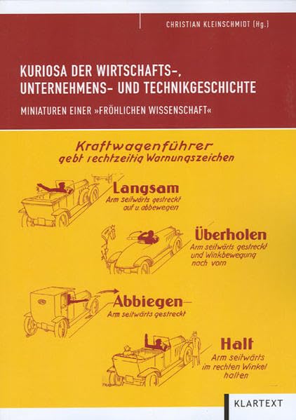 Kuriosa der Wirtschafts-, Unternehmens- und Technikgeschichte: Miniaturen einer "fröhlichen Wissenschaft" Business, Finance & Career