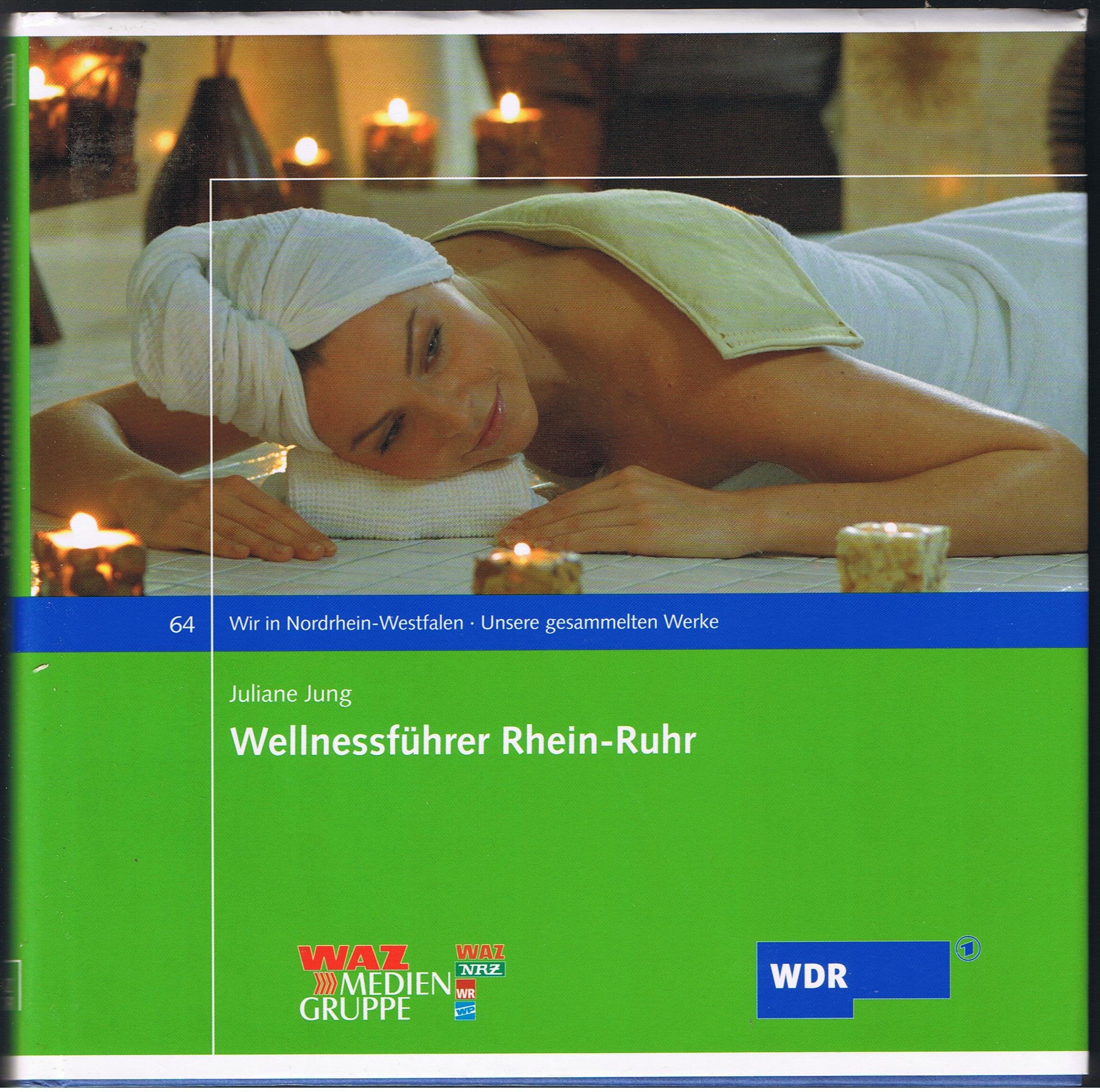 Wellnessführer Rhein-Ruhr (Wir in Nordrhein-Westfalen - Unsere gesammelten Werke) Health, Nutrition & Fitness
