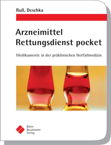 Arzneimittel Rettungsdienst pocket: Medikamente in der präklinischen Notfallmedizin Medicine