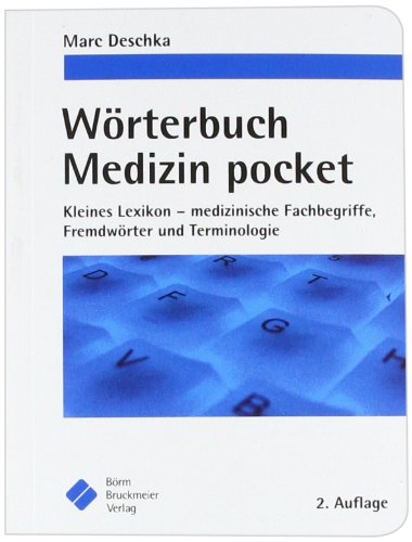 Wörterbuch Medizin pocket: Kleines Lexikon - medizinische Fachbegriffe, Fremdwörter und Terminologie Medicine