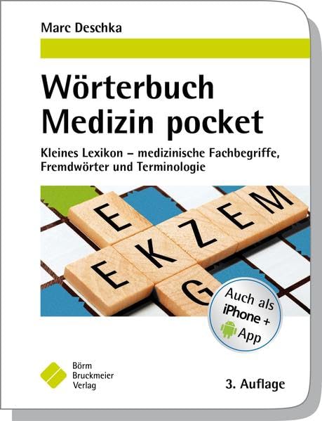 Wörterbuch Medizin pocket : Kleines Lexikon - medizinische Fachbegriffe, Fremdwörter und Terminologie: Kleines Lexikon - medizinische Fachbegriffe, ... 10.000 Stichwörter. Auch als iPhone + App Medicine