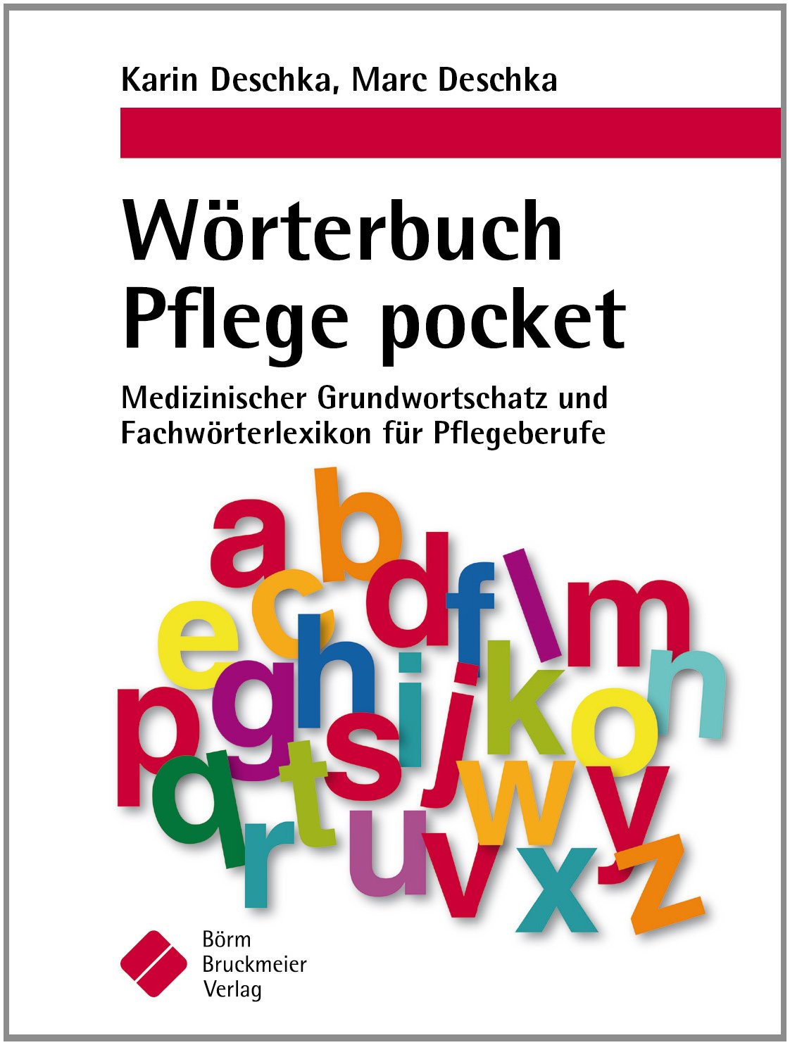 Wörterbuch Pflege pocket : Medizinischer Grundwortschatz und Fachwörterlexikon für Pflegeberufe Medicine