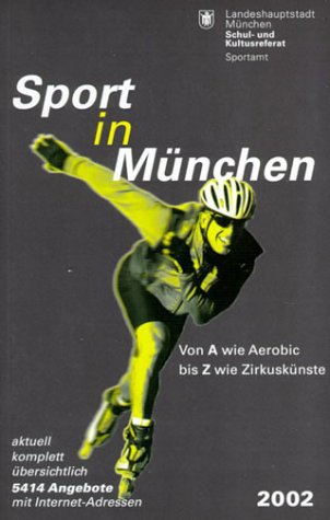 Sport in München: Von A wie Aerobic bis Z wie Zirkuskünste Travel Guides