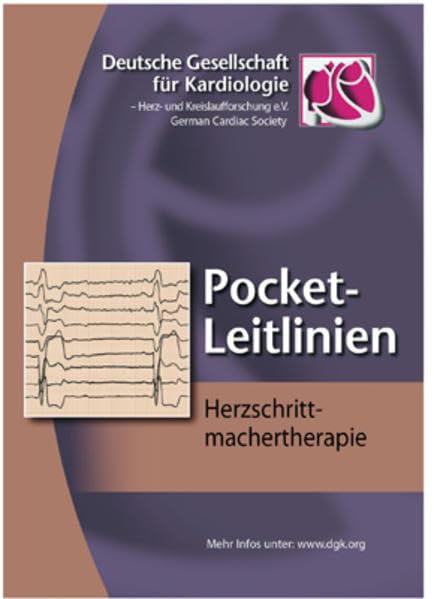 Herzschrittmachertherapie: Hrsg.: Deutsche Gesellschaft für Kardiologie (Pocket-Leitlinien / Publikationen von Fachgesellschaften) Medicine