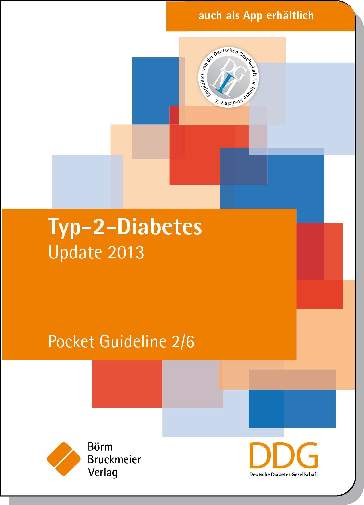 Typ-2-Diabetes: Pocket-Guideline 2/6, basierend auf Nationalen VersorgungsLeitlinien (NVL) und S3-Leitlinien folgender Gesellschaften: Deutsche ... / Publikationen von Fachgesellschaften) Medicine