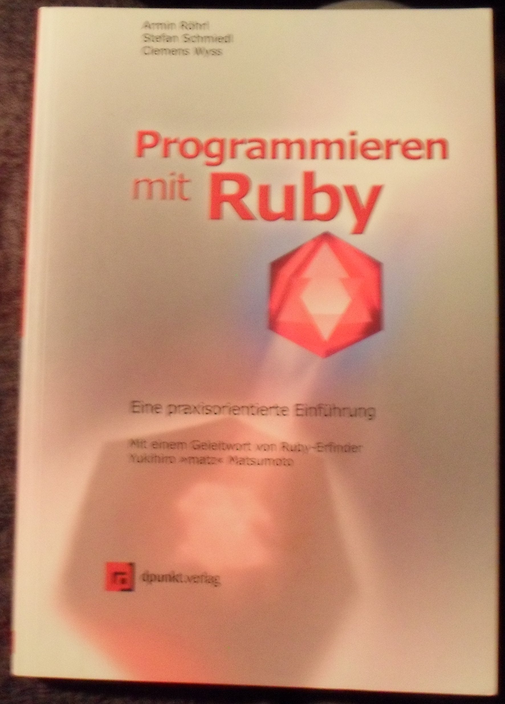 Programmieren mit Ruby: Eine praxisorientierte Einführung Computer Science