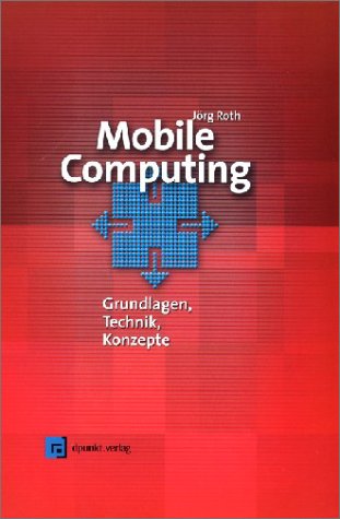 Mobile Computing: Grundlagen, Technik, Konzepte Computer Science