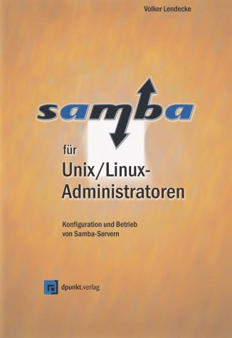 Samba für Unix/Linux-Administratoren: Konfiguration und Betrieb von Samba-Servern (iX-Edition) Books