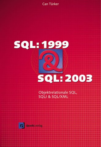 SQL:1999 & SQL:2003: Objektrelationales SQL, SQLJ & SQL/XML Computer Science