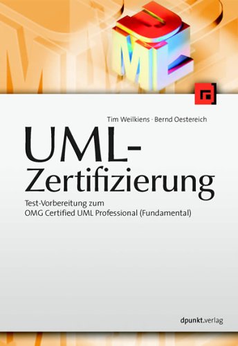 UML 2 - Zertifizierung: Test-Vorbereitung zum OMG Certified UML Professional (Fundamental) Computer Science