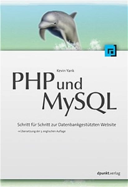 PHP und MySQL: Schritt für Schritt zur datenbankgestützten Website Computer Science