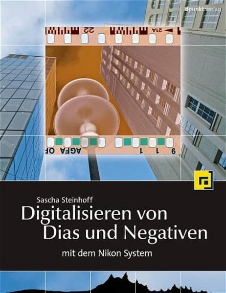 Digitalisieren von Dias und Negativen: mit dem Nikon-System Books