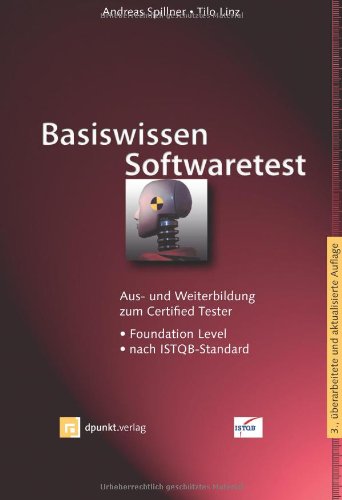 Basiswissen Softwaretest: Aus- und Weiterbildung zum Certified Tester - Foundation Level nach ISTQB-Standard Computer Science