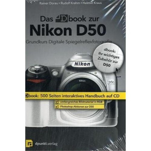 Das dbook zur Nikon D50: Grundkurs Digitale Spiegelreflexfotografie Film, Art & Culture